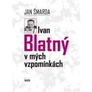 Ivan Blatný v mých vzpomínkách + CD - cena, srovnání