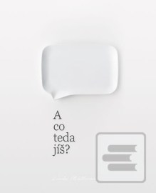 A co teda jíš?
