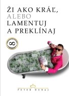 Ži ako kráľ, alebo lamentuj a preklínaj - cena, srovnání