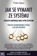 Jak se vymanit ze systému - cena, srovnání