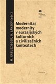 Modernita/modernity v euroasijských kulturních a civilizačních textech