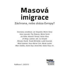 Masová imigrace Záchrana, nebo zkáza Evropy?