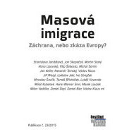 Masová imigrace Záchrana, nebo zkáza Evropy? - cena, srovnání