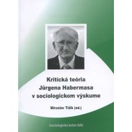 Kritická teória Jurgena Habermasa v sociologickom výsku... - cena, srovnání