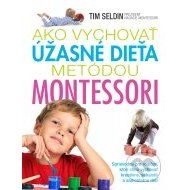 Ako vychovať úžasné dieťa metódou Montessori - cena, srovnání