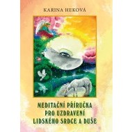 Meditační příručka pro uzdravení lidského srdce a duše - cena, srovnání