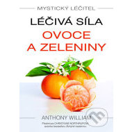 Léčivá síla ovoce a zeleniny - Mystický léčitel - cena, srovnání