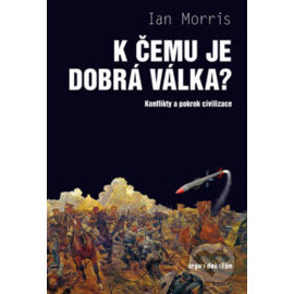 K čemu je dobrá válka?