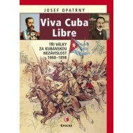 Viva Cuba Libre - Tři války za kubánskou nezávislost, 1868-1898 - cena, srovnání