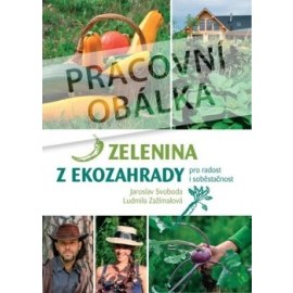 Zelenina z ekozahrady pro radost i soběstačnost