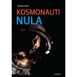 Kosmonauti nula aneb Ti, co nedoletěli