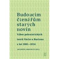 Budoucím čtenářům starých novin - cena, srovnání