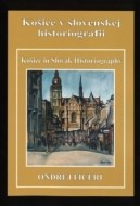 Košice v slovenskej historiografii - Košice in Slovak Historiography - cena, srovnání