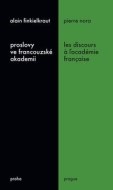 Proslovy ve francouzské akademii Les discours a ľacadémie française - cena, srovnání