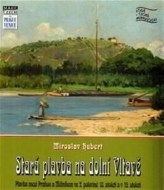 Stará plavba na dolní Vltavě - cena, srovnání