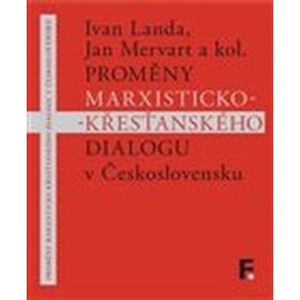 Proměny marxisticko-křesťanského dialogu v Československu