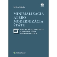 Minimalizácia alebo modernizácia štátu - historická retrospektíva a aktuálne výzvy ľudskej civilizácie - cena, srovnání