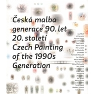 Česká malba generace 90.let 20.století / Czech Paiting of the 1990s Generation - cena, srovnání