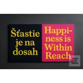 Šťastie je na dosah - Happiness is Within Reach
