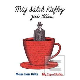 Můj šálek Kafky My Cup of Kafka Meine Tasse Kafka