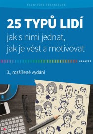 25 typů lidí jak s nimi jednat, jak je vést a motivovat 3. rozšířené vydání