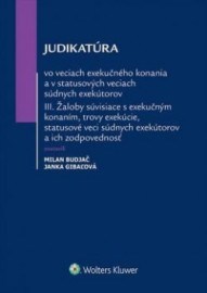 Judikatúra vo veciach exekučného konania a v statusových veciach súdnych exekútorov III.