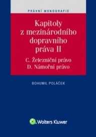 Kapitoly z mezinárodního dopravního práva II C. Železniční právo, D. Námořní právo