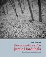 Extáze, exodus a exitus Juraje Hordubala - cena, srovnání