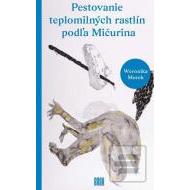 Pestovanie teplomilných rastlín podľa Mičurina - cena, srovnání
