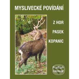 Myslivecké povídání z hor, pasek a kopanic