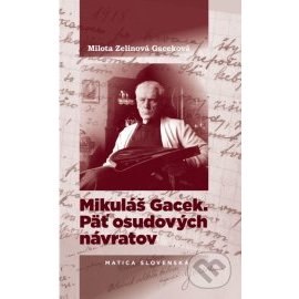 Mikuláš Gacek - Päť osudových návratov
