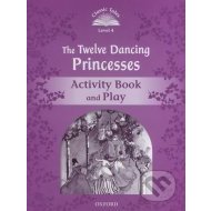 The Twelve Dancing Princesses - Classic Tales Level 4 Activity Book and Play - cena, srovnání