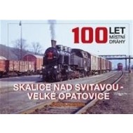 100 let místní dráhy Skalice nad Svitavou - Velké Opatovice - cena, srovnání