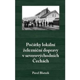 Počátky lokální železniční dopravy v severovýchodních Čechách