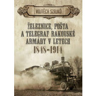 Železnice, pošta a telegraf rakouské armády v letech 1848-1914 - cena, srovnání