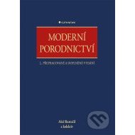 Moderní porodnictví 2., přepracované a doplněné vydání - cena, srovnání