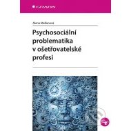 Psychosociální problematika v ošetřovatelské profesi - cena, srovnání