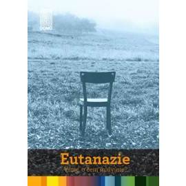 Eutanazie Víme, o čem mluvíme?