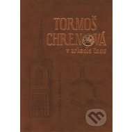 Tormoš/Chrenová v zrkadle času - cena, srovnání