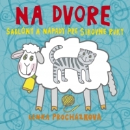 Na dvore - Šablóny a nápady pre šikovné ruky - cena, srovnání