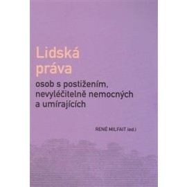 Lidská práva osob s postižením, nevyléčitelně nemocných a umírajících