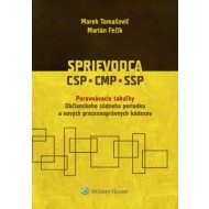 Sprievodca CSP, CMP, SSP - Porovnávacie tabuľky Občianskeho súdneho poriadku a nových procesnoprávnych kódexov