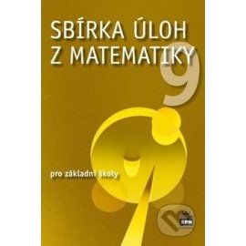 Sbírka úloh z matematiky 9 pro základní školy