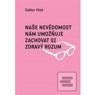 Naše nevědomost nám umožňuje zachovat si zdravý rozum - cena, srovnání