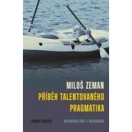 Miloš Zeman - příběh talentovaného pragmatika - cena, srovnání