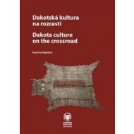 Dakotská kultura na rozcestí Dakota Culture at the Crossroads - cena, srovnání