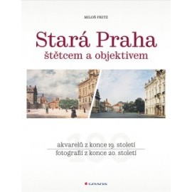 Stará Praha štětcem a objektivem