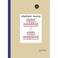 Vidět neslyšené slyšet neviděné - cena, srovnání