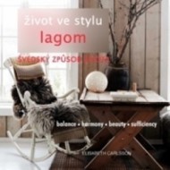 Život ve stylu LAGOM - Švédský způsob života - cena, srovnání