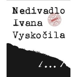 Nedivadlo Ivana Vyskočila